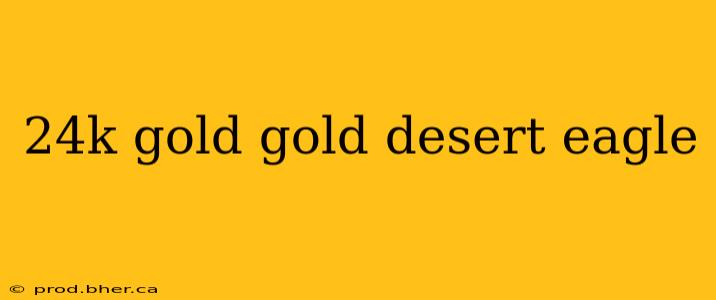 24k gold gold desert eagle