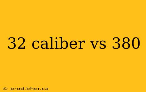 32 caliber vs 380