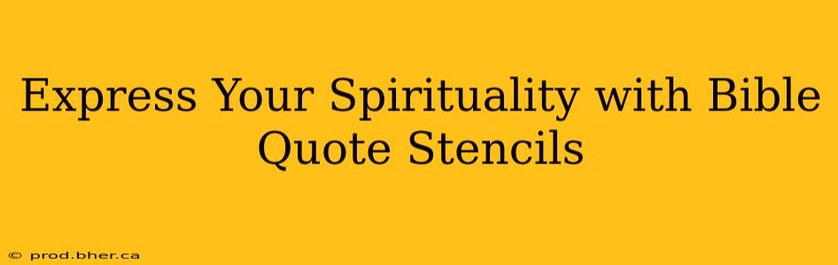 Express Your Spirituality with Bible Quote Stencils