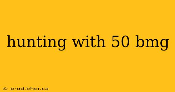 hunting with 50 bmg