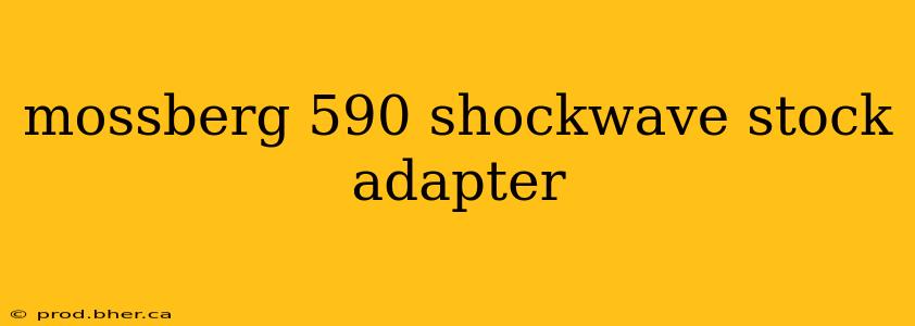 mossberg 590 shockwave stock adapter