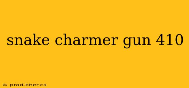 snake charmer gun 410
