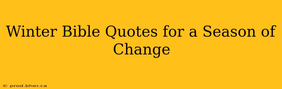 Winter Bible Quotes for a Season of Change